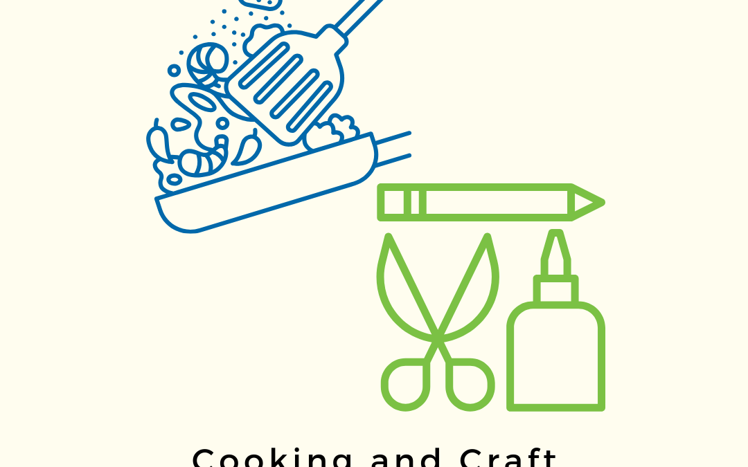 Cooking and Craft (Ages 6-12)